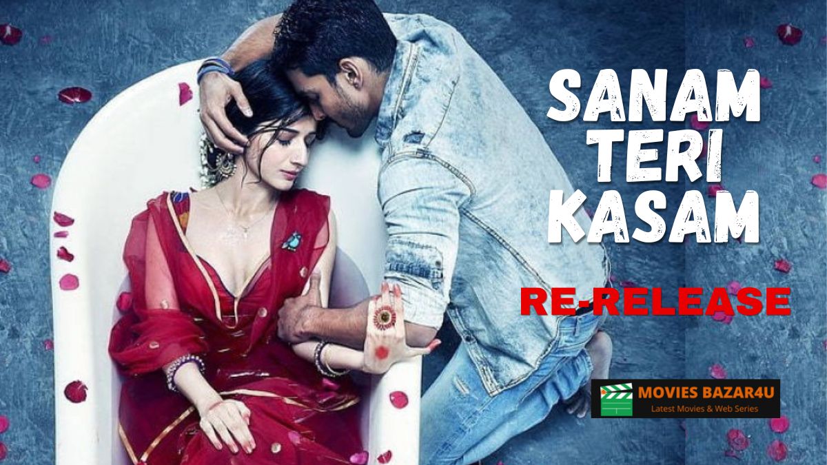 Sanam Teri Kasam Re-Release