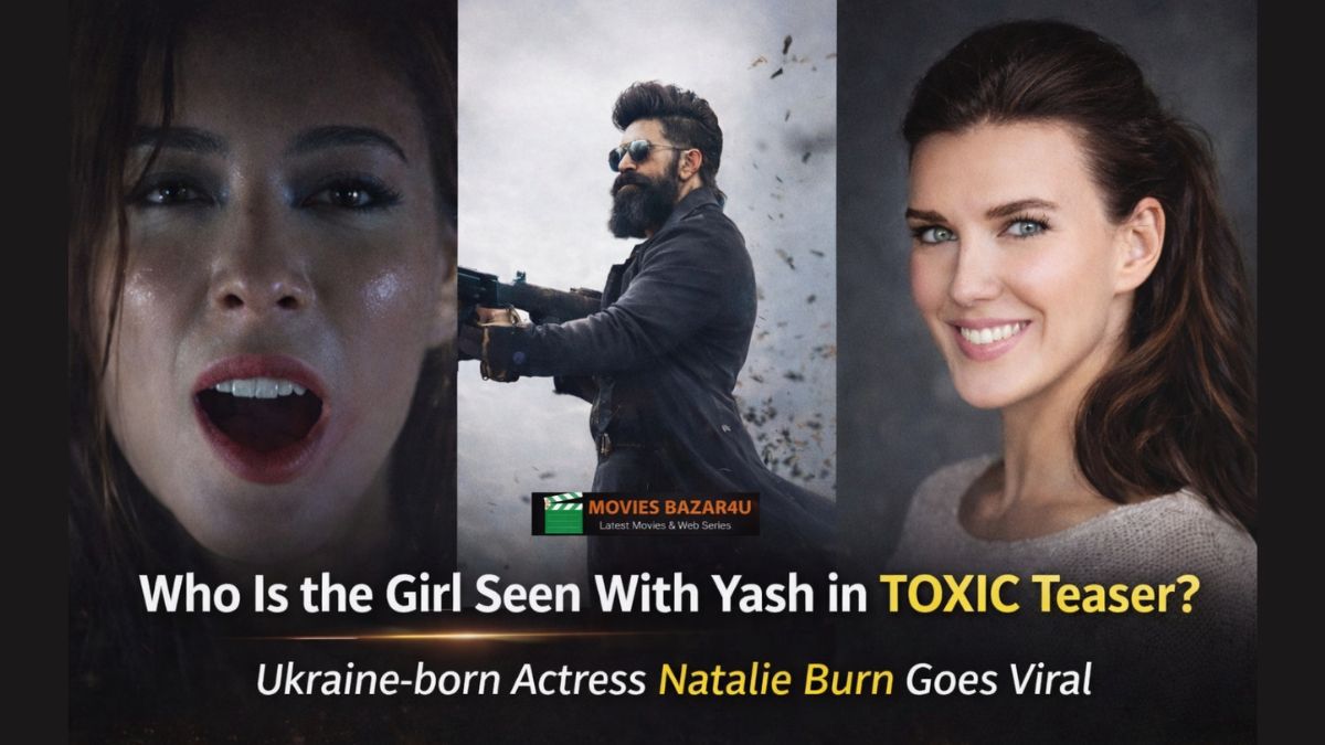 Who Is the Girl Seen With Yash in TOXIC Teaser? Actress Natalie Burn Goes Viral