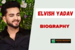 Elvish Yadav Biography: Age, Real Name, Career, Net Worth & More
